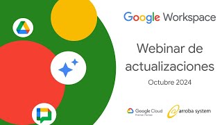 Webinar Actualizaciones Google Workspace Octubre 2024 [upl. by Einnig521]