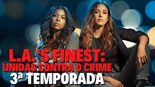 LAS FINEST UNIDAS CONTRA O CRIME 3ª TEMPORADA  QUANDO CHEGA NA NETFLIX [upl. by Pillihpnhoj]