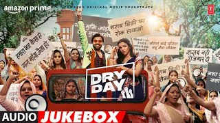 Dry Day Audio Jukebox Jitendra KumarShriya PilgaonkarAnnu Kapoor JavedMohsinProtijyoti Ghosh [upl. by Mathew]