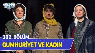 Cumhuriyet ve Kadın  382 Bölüm Güldür Güldür Show [upl. by Akirea]