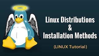 Linux Distributions amp Installation Methods  Linux Tutorial 2 [upl. by Elsa]