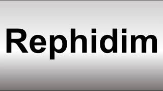 How to Pronounce Rephidim [upl. by Limak]