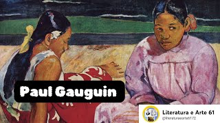 Paul GauguinLiteratura e Arte61 [upl. by Pergrim]