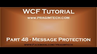 Part 48 Controlling WCF message protection using ProtectionLevel parameter [upl. by Constance617]