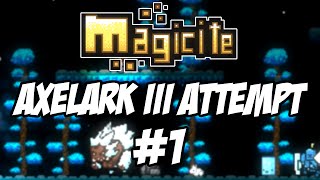 Magicite  Secret Boss Axelark III  Part 1 [upl. by Fleece398]