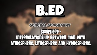 Biosphere  Interrelationship between man with atmosphere lithosphere and hydrosphere BEdHindi [upl. by Ulphia]