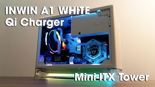 InWin A1 White Qi Charger MiniITX Tower  Nhỏ mà có võ [upl. by Anital]