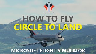 MSFS 2020  How to fly the infamous CIRCLE TO LAND PROCEDURE in the flybywire A320neo  TUTORIAL [upl. by Roban263]