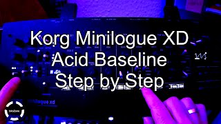 Korg Minilogue XD  Acid Baseline Step by Step [upl. by Harmony]