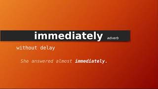 immediately  Meaning of immediately  Definition of immediately  Pronunciation of immediately [upl. by Embry]