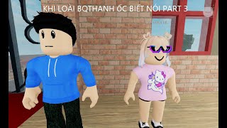 KHI LOÀI BQTHANH ỐC BIẾT NÓI PART 3 [upl. by Anecuza]