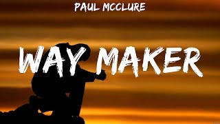 Paul McClure  Way Maker Lyrics Phil Wickham Paul McClure [upl. by Wicks]