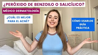 ACNÉ ¿PERÓXIDO DE BENZOILO O SALICÍLICO ¿CUÁL ES MEJOR ¿CÓMO USARLOS MÉDICO DERMATOLOGÍA [upl. by Huppert]