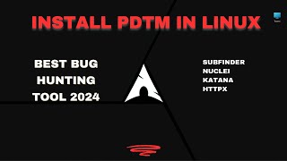 How to Install PDTM in Linux  Best Bug Bounty Tools 2024  Subfinder Nuclei HTTPX Katana [upl. by Relda]