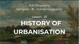 35 HISTORY OF URBANISATION [upl. by Htinnek]