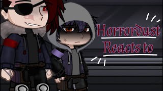 Horror and MurderDust reacts to  Horror x Murder  Horrordust  GW MY AU  sans aus  TTA [upl. by Ellac963]