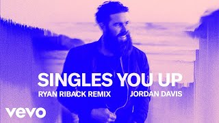 Jordan Davis  Singles You Up Ryan Riback Remix  Official Audio [upl. by Burny]