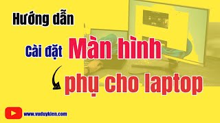 Hướng dẫn cài đặt thêm màn hình mở rộng  Extend  TSBSVũ Duy Kiên [upl. by Anirb873]