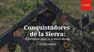 Conquistadores de la Sierra el verdadero poder en la Sierra Nevada  CAMBIO [upl. by Chamkis]