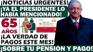 ✅😱¡TODA LA VERDAD SOBRE EL PAGO PARA LOS PENSIONADOS Y LAS FECHAS DE ENTREGA✅😱 [upl. by Vernice]