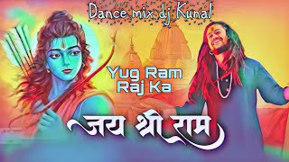 Yug Ram Raj Ka song dj remix Jai Shree Ram  Hansraj Raghuwanshi  Ayodhya Ram Mandir Song 2024 [upl. by Gnad875]