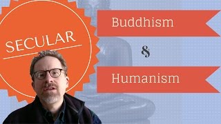 Secular Buddhism amp Secular Humanism [upl. by Eckhardt247]