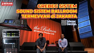 DJAKARTA THEATER BALLROOM PUNYA SYSTEM AUDIO SEMEWAH INI NETISOUND HARUS TAU  GREBEG SYSTEM [upl. by Nidla300]