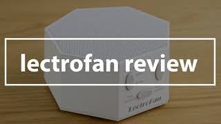 Lectrofan White Noise Machine Review [upl. by Lorain839]