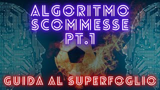 ALGORITMO SCOMMESSE CALCIO COME FUNZIONA LINTELLIGENZA ARTIFICIALE DEL SUPERFOGLIO parte 1 [upl. by Garap]