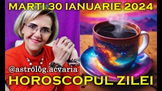 INAINTE MARS⭐HOROSCOPUL DE MARTI 30 IANUARIE 2024 cu astrolog Acvaria [upl. by Squier]