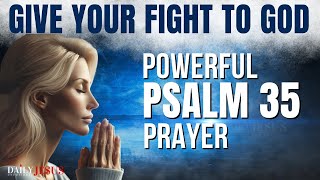 PSALM 35  The Most Powerful Psalm Prayer To Start Your Day Christian Motivational Video [upl. by Whitten]