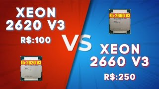 Xeon 2620 v3 vs 2660 v3  Qual o melhor Xeon em 2023 [upl. by Enimrej]