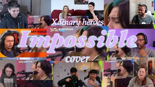 Xdinary Heroes 엑스디너리 히어로즈  Impossible Cover Stage REACTION MASHUP [upl. by Atteval]