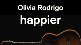 happier  Olivia Rodrigo Acoustic Karaoke [upl. by Agnew]