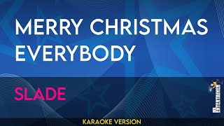 Merry Christmas Everybody  Slade KARAOKE [upl. by Lerat]