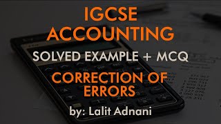 Accounting for IGCSE  Example 3  Correction of Errors and Suspense account [upl. by Idelia]