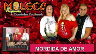 Mordida de Amor  Moleca 100 Vergonha  Vol 08 11 [upl. by Nnairam168]