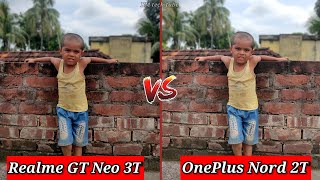 Realme GT Neo 3T VS OnePlus Nord 2T Camera Comparison  Realme GT Neo 3T Camera TestVideo Test [upl. by Ellenwahs842]