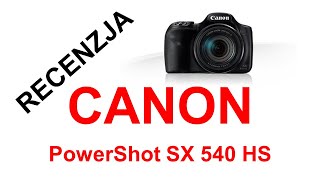 CANON PowerShot SX540 HS  review recenzja PL [upl. by Eimme]