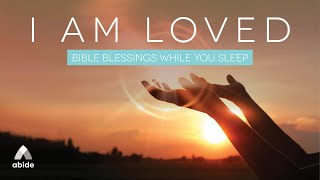 Receiving Bible Blessings while you sleep I AM LOVED Positive Affirmation [upl. by Anem841]