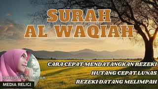 Dengarkan Sejenak Surah Al Waqiah Rejeki Lancar Hutang Lunas Cepat kaya [upl. by Barren]