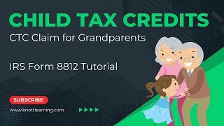 Child Tax Credit 2024  Grandparents Claim CTC for Grandchild [upl. by Acirema582]