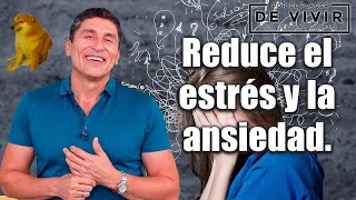 Cómo reducir el estrés y la ansiedad Por el Placer de Vivir con el Dr César Lozano [upl. by Schargel511]