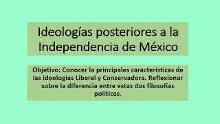 Ideologías posteriores a la Independencia de México Liberales y Conservadores [upl. by Errot]