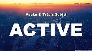 Asake amp Travis ScottActive Lyrics [upl. by Shu]