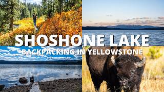 Backpacking 3 Days in the Yellowstone Wilderness  Shoshone Lake  Lone Star Geyser [upl. by Atelra]