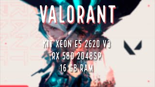 Benchmark Valorant Undervolted  Xeon E5 2620 v3  RX 580 2048SP  16 GB Ram [upl. by Airakaz812]