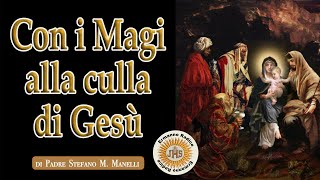 Con i Magi alla culla di Gesù [upl. by Elinor]