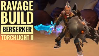 Raze—Ravage Berserker 2021  Torchlight 2  Tarrochs Tomb [upl. by Ynatsed304]