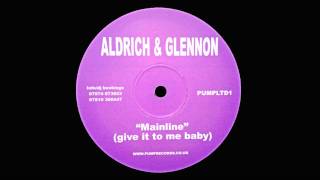 Aldrich amp Glennon  Mainline Give It To Me Baby [upl. by Nador]